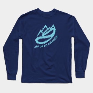 Go On An Adventure Long Sleeve T-Shirt